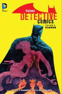 Batman detective comics. Volume 6 : Icarus
