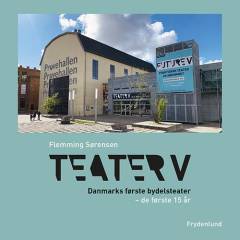 Teater V : Danmarks første bydelsteater - de første 15 år