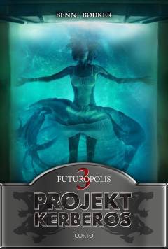Projekt Kerberos. 3 : Futuropolis