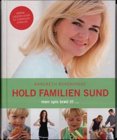 Hold familien sund - men spis brød til