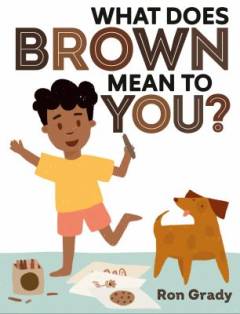 What does brown mean to you?