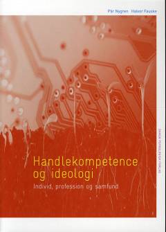 Handlekompetence og ideologi : individ, profession og samfund