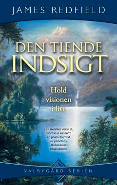 Den tiende indsigt : hold visionen i live