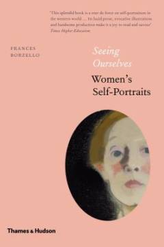 Seeing ourselves : women's self-portraits