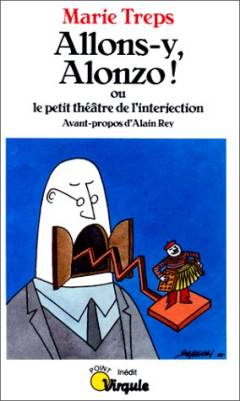 Allons-y, Alonzo ou Le petin théâtre de l'interjection