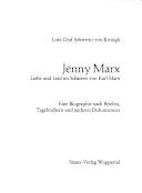Jenny Marx : Liebe und Lied im Schatte von Karl Marx : eine Biographie nach Briefen, Tagenbüchern und anderen Dokumenten