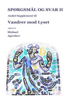 Spørgsmål og svar. Del 2 : Andet supplement til Vandrer mod Lyset
