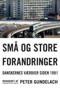 Små og store forandringer : danskernes værdier siden 1981