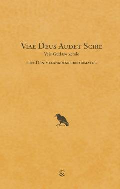 Viae Deus audet scire - veje Gud tør kende eller Den melankolske reformator