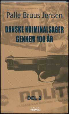 Danske kriminalsager gennem 100 år. Del 2