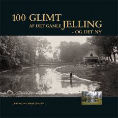 100 glimt af det gamle Jelling - og det ny