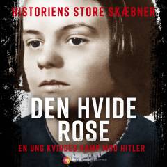 Den hvide rose : en ung kvindes kamp mod Hitler