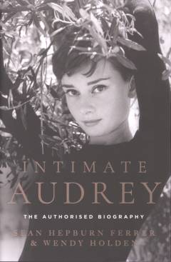 Intimate Audrey : the authorised biography