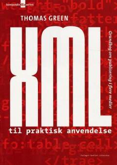 XML til praktisk anvendelse : grundbog om publicering i flere medier
