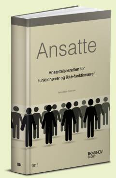 Ansatte : ansættelsesretten for funktionærer og ikke-funktionærer