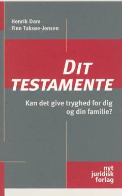 Dit testamente : kan det give tryghed for dig og din familie?
