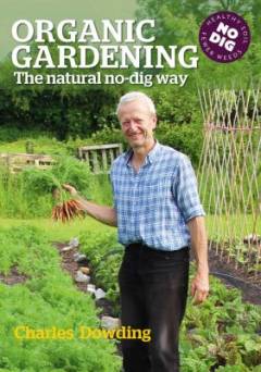 Organic gardening : the natural no-dig way