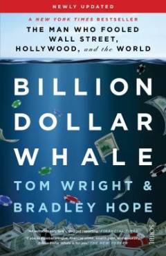 Billion dollar whale : the man who fooled Wall Street, Hollywood, and the world
