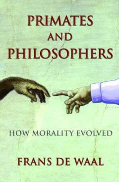 Primates and philosophers : how morality evolved