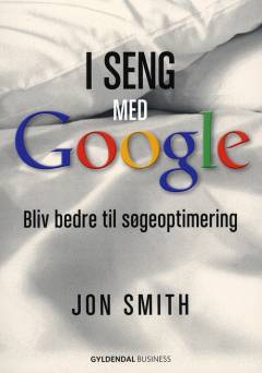 I seng med Google : sådan optimerer du din søgeteknik