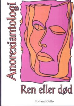 Ren eller død : anoreksiantologi