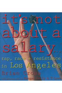 It's not about a salary - : rap, race and resistance in Los Angeles