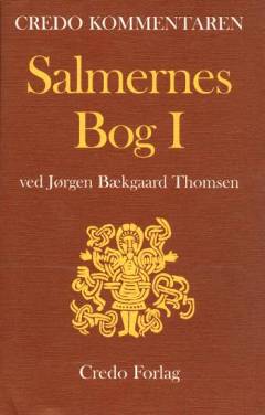 Salmernes bog. Bind 1 : En indledning og fortolkning til salme 1-72