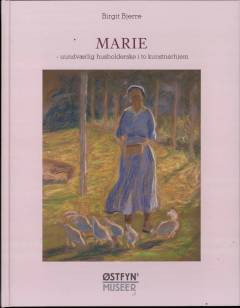 Marie - uundværlig husholderske i to kunstnerhjem