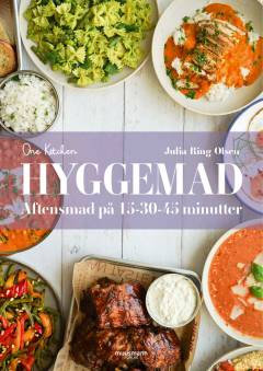 Hyggemad : aftensmad på 15-30-45 minutter