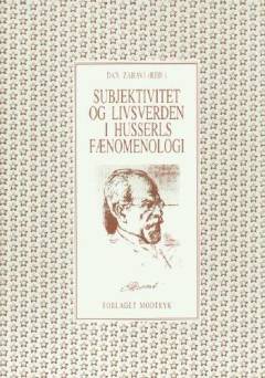 Subjektivitet og livsverden i Husserls fænomenologi