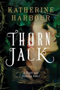 Thorn Jack : a night and nothing novel