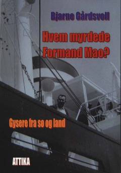 Hvem myrdede Formand Mao? : gyserne fra sø og land