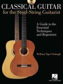 Classical guitar for the steel-string guitarist : a guide to the essential techniques and repertoire