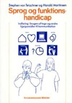 Sprog og funktionshandicap : indføring i brugen af tegn og andre hjælpemidler til kommunikation