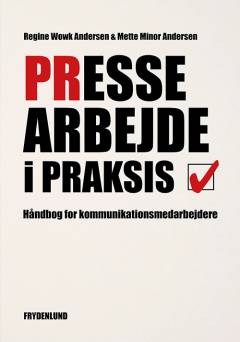 Pressearbejde i praksis : håndbog for kommunikationsmedarbejdere