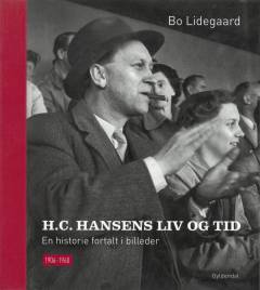H.C. Hansens liv og tid : en historie fortalt i billeder : 1906-1960