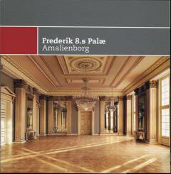 Frederik 8.s palæ - Amalienborg : istandsat 2004-2009