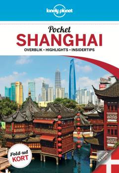 Pocket Shanghai : overblik, highlights, insidertips