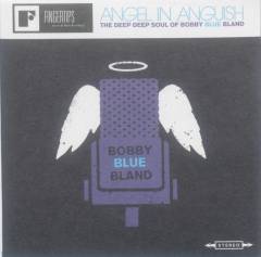 Angel in anguish : the deep deep soul of Bobby Blue Bland