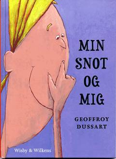 Min snot og mig