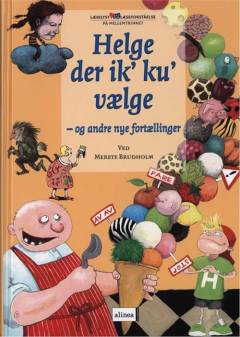 Helge der ik' ku' vælge - og andre nye fortællinger
