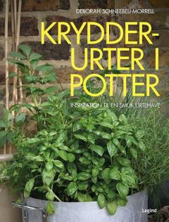 Krydderurter i potter : inspiration til en smuk urtehave