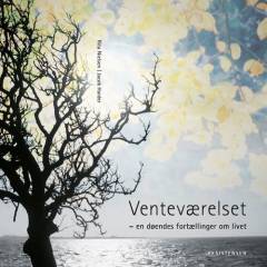 Venteværelset - en døendes fortællinger om livet