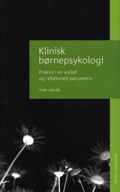 Klinisk børnepsykologi : praksis i et socialt og relationelt perspektiv