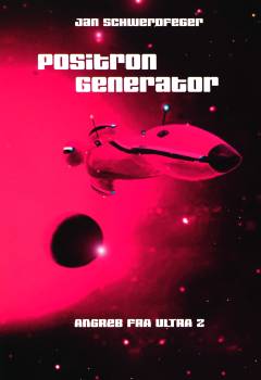 Positron generator. Bind 2 : Angreb fra Ultra Z