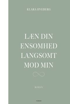 Læn din ensomhed langsomt mod min