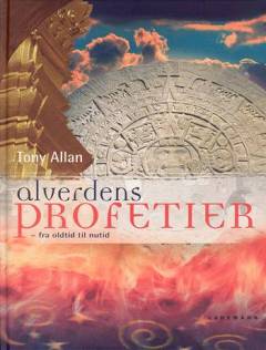 Alverdens profetier : fra oldtid til nutid