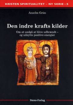 Den indre krafts kilder : om at undgå at blive udbrændt - og udnytte positive energier