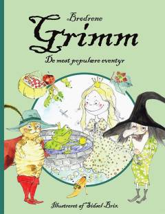 Brødrene Grimm - de mest populære eventyr