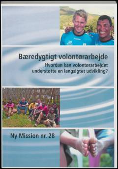 Bæredygtigt volontørarbejde : hvordan kan volontørarbejdet understøtte en langsigtet udvikling?